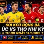 Soi kèo bóng đá Úc vs Thổ Nhĩ Kỳ, 11h00 ngày 14/6/2026